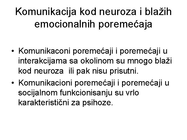 Komunikacija kod neuroza i blažih emocionalnih poremećaja • Komunikaconi poremećaji u interakcijama sa okolinom