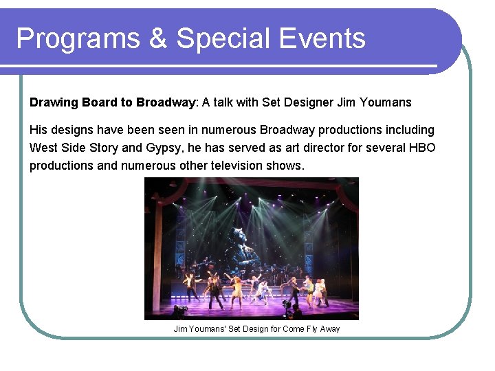 Programs & Special Events Drawing Board to Broadway: A talk with Set Designer Jim