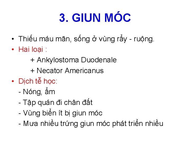 3. GIUN MÓC • Thiếu máu mãn, sống ở vùng rẩy - ruộng. •