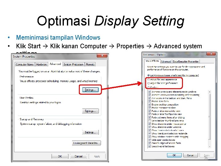 Optimasi Display Setting • Meminimasi tampilan Windows • Klik Start Klik kanan Computer Properties