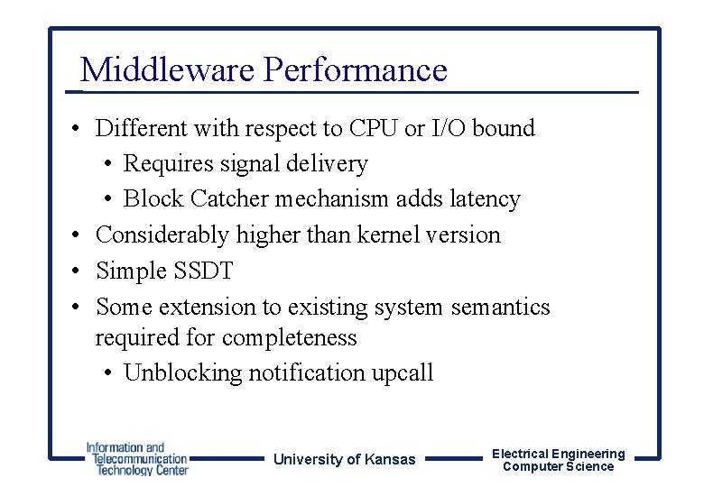 Middleware Performance • Different with respect to CPU or I/O bound • Requires signal