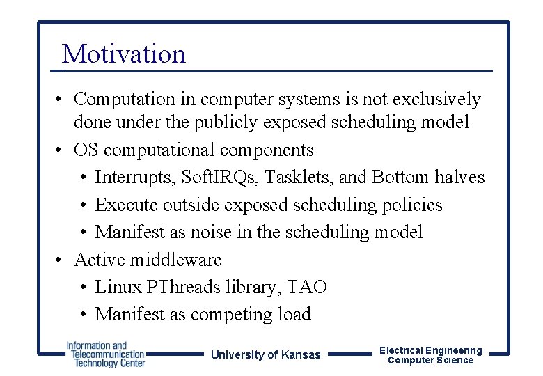 Motivation • Computation in computer systems is not exclusively done under the publicly exposed