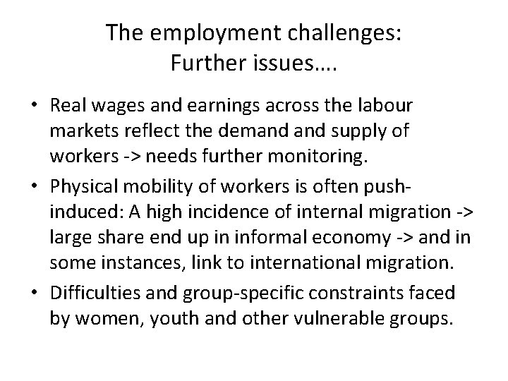 The employment challenges: Further issues…. • Real wages and earnings across the labour markets