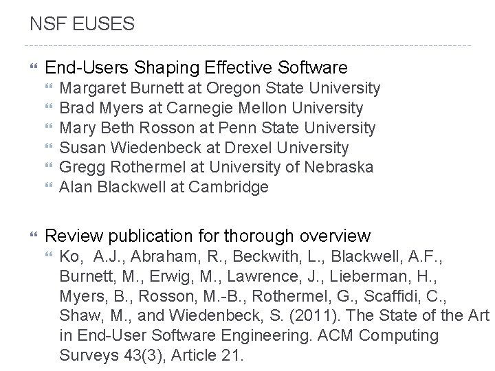 NSF EUSES End-Users Shaping Effective Software Margaret Burnett at Oregon State University Brad Myers
