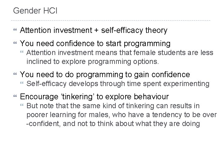 Gender HCI Attention investment + self-efficacy theory You need confidence to start programming You