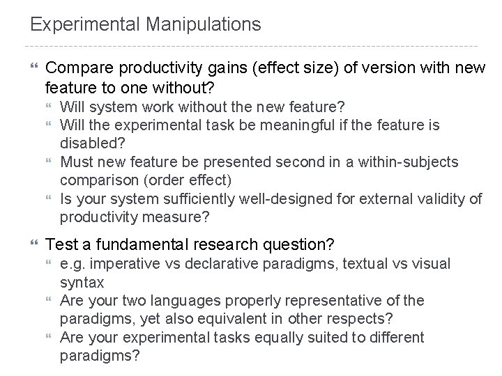Experimental Manipulations Compare productivity gains (effect size) of version with new feature to one