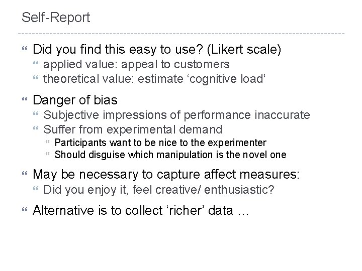Self-Report Did you find this easy to use? (Likert scale) applied value: appeal to