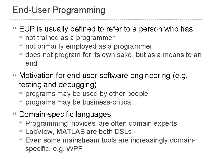 End-User Programming EUP is usually defined to refer to a person who has Motivation