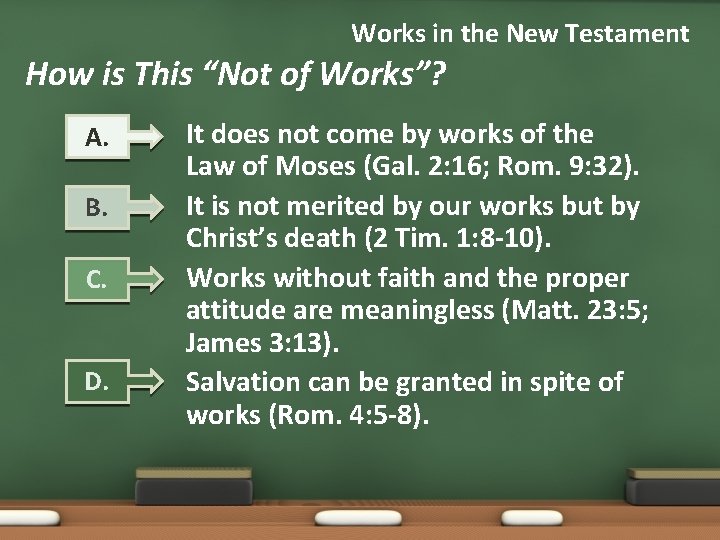 Works in the New Testament How is This “Not of Works”? A. B. C.