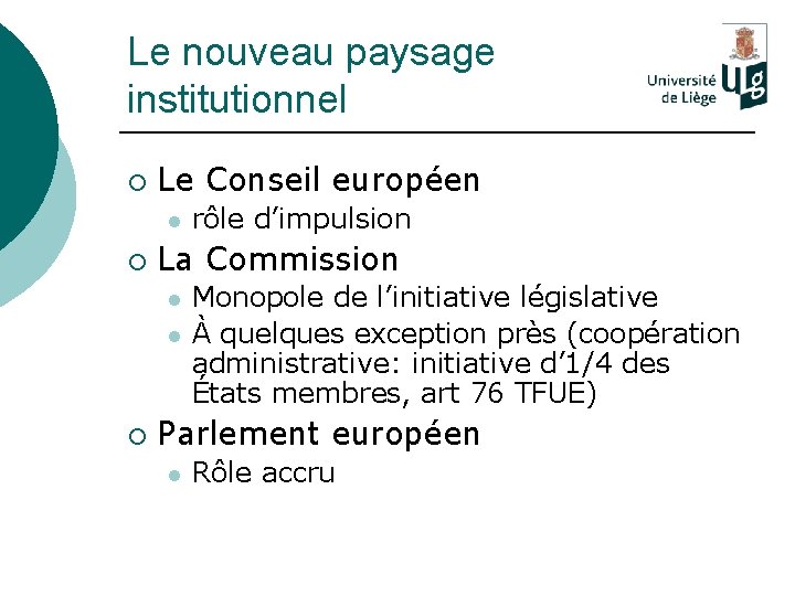 Le nouveau paysage institutionnel ¡ Le Conseil européen l ¡ La Commission l l