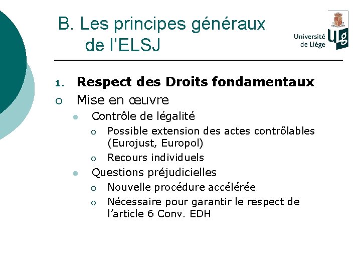 B. Les principes généraux de l’ELSJ 1. ¡ Respect des Droits fondamentaux Mise en