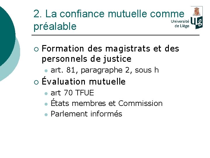 2. La confiance mutuelle comme préalable ¡ Formation des magistrats et des personnels de