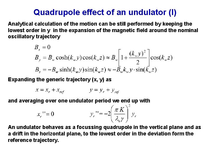 Quadrupole effect of an undulator (I) Analytical calculation of the motion can be still