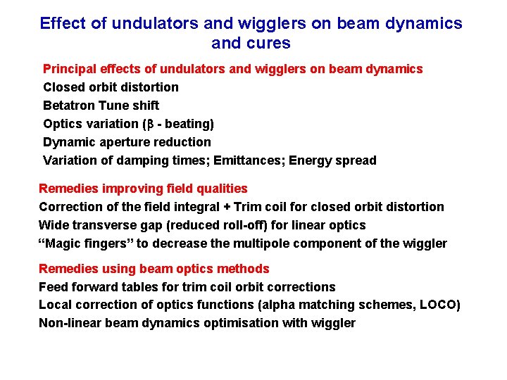 Effect of undulators and wigglers on beam dynamics and cures Principal effects of undulators