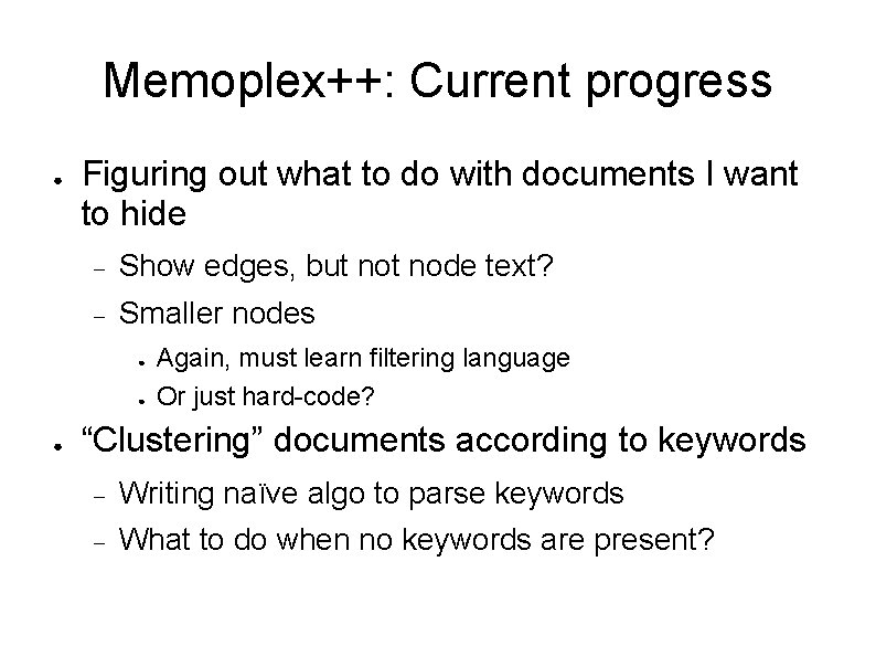 Memoplex++: Current progress ● Figuring out what to do with documents I want to