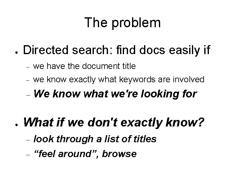 The problem ● Directed search: find docs easily if we have the document title