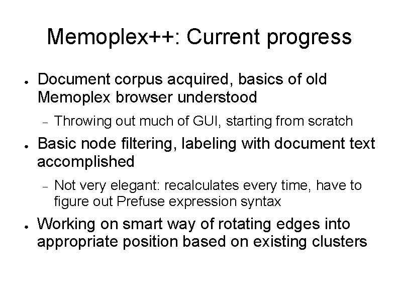 Memoplex++: Current progress ● Document corpus acquired, basics of old Memoplex browser understood ●