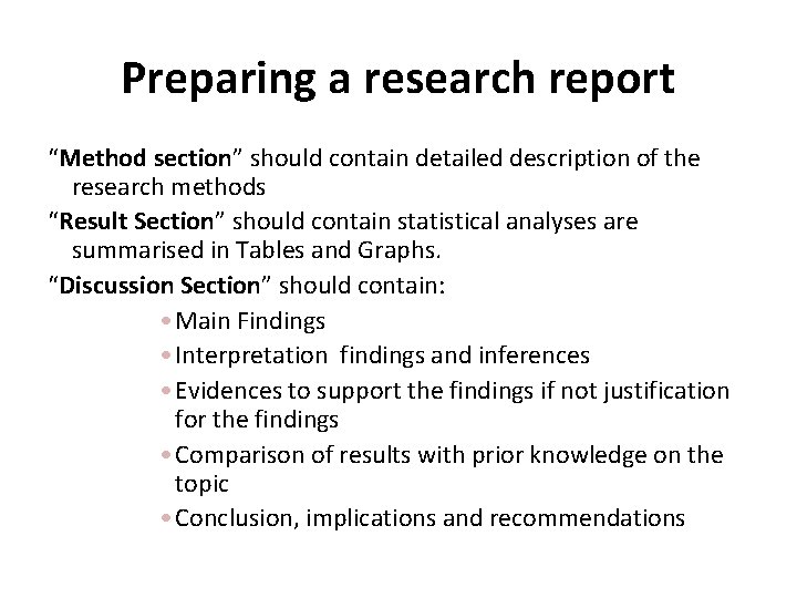 Preparing a research report “Method section” should contain detailed description of the research methods