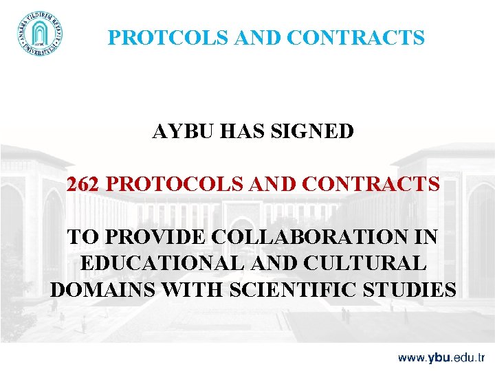 PROTCOLS AND CONTRACTS AYBU HAS SIGNED 262 PROTOCOLS AND CONTRACTS TO PROVIDE COLLABORATION IN