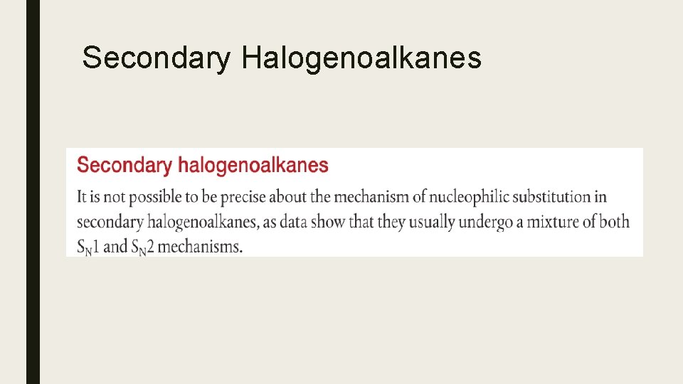 Secondary Halogenoalkanes Secondary Halogenoalkanes