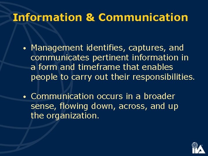 Information & Communication • Management identifies, captures, and communicates pertinent information in a form