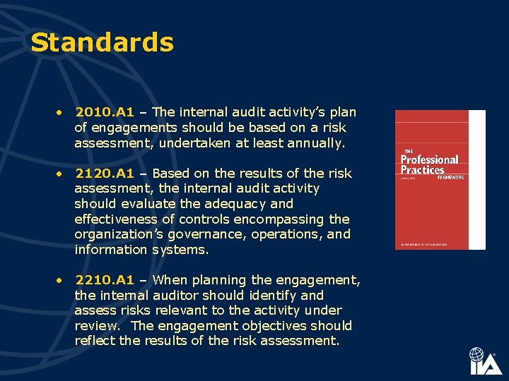 Standards • 2010. A 1 – The internal audit activity’s plan of engagements should