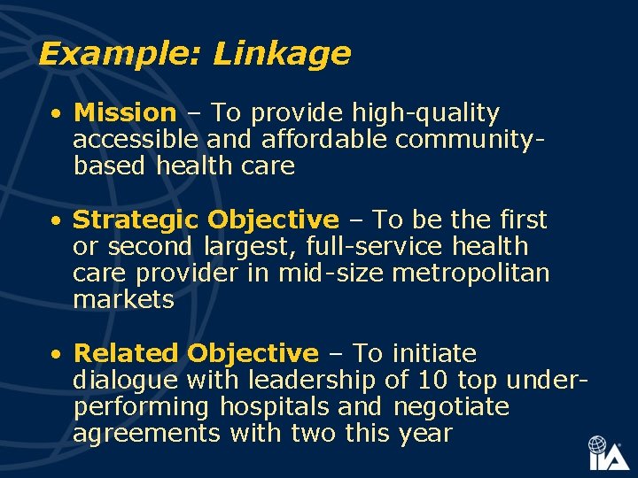 Example: Linkage • Mission – To provide high-quality accessible and affordable communitybased health care