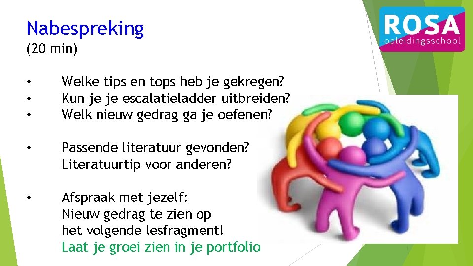 Nabespreking (20 min) • • • Welke tips en tops heb je gekregen? Kun