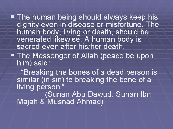 § The human being should always keep his dignity even in disease or misfortune.