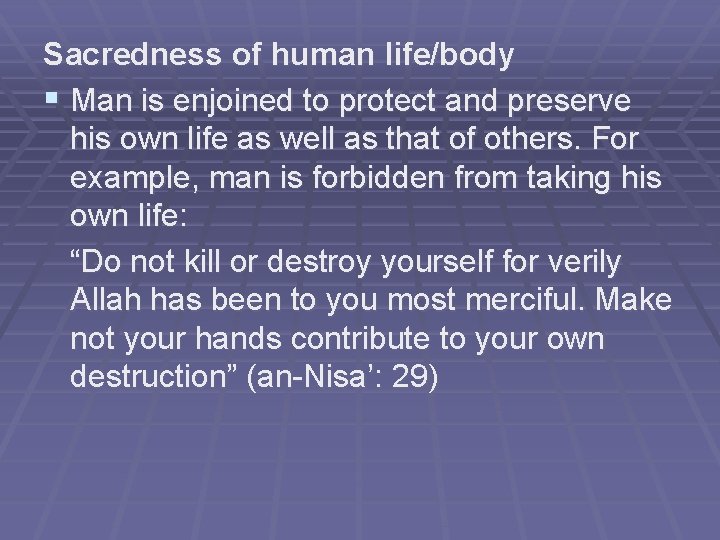 Sacredness of human life/body § Man is enjoined to protect and preserve his own