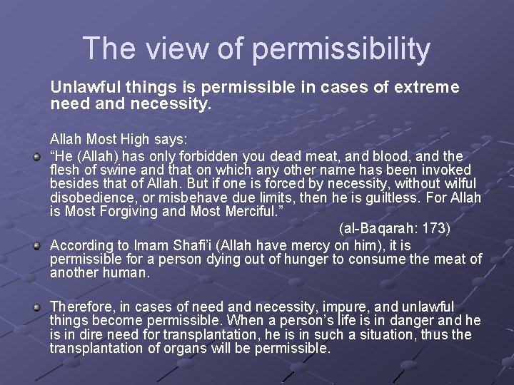 The view of permissibility Unlawful things is permissible in cases of extreme need and