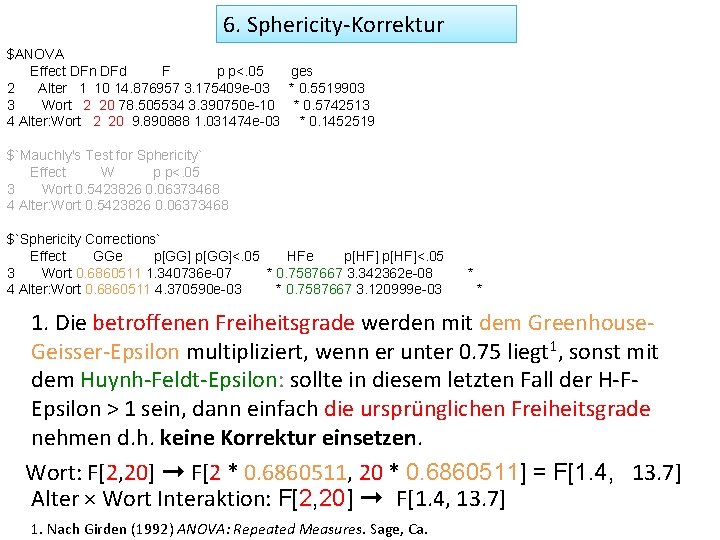 6. Sphericity-Korrektur $ANOVA Effect DFn DFd F p p<. 05 ges 2 Alter 1