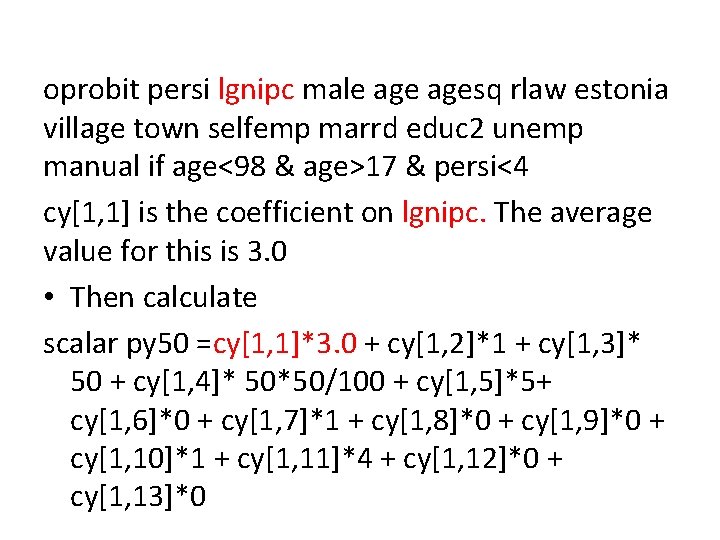 oprobit persi lgnipc male agesq rlaw estonia village town selfemp marrd educ 2 unemp