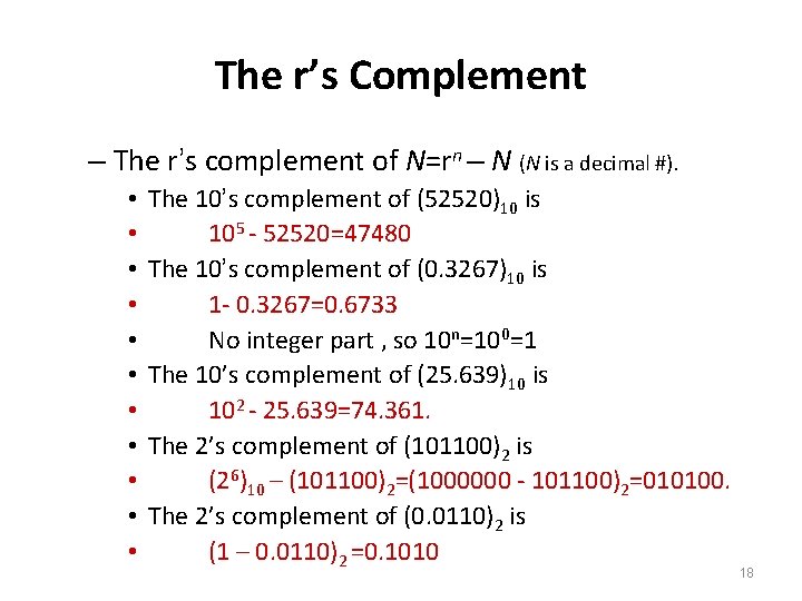 The r’s Complement – The r’s complement of N=rn – N (N is a
