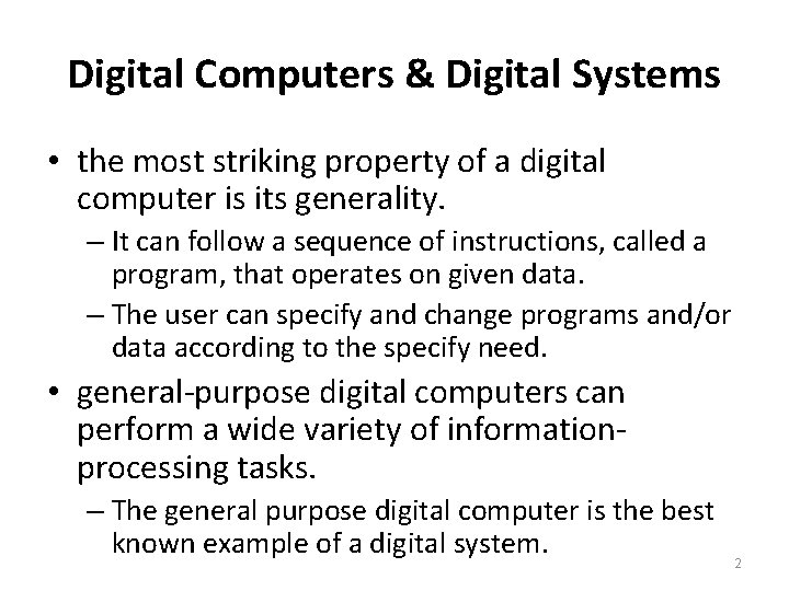 Digital Computers & Digital Systems • the most striking property of a digital computer