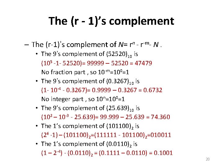 The (r - 1)’s complement – The (r-1)’s complement of N= rn - r-m-