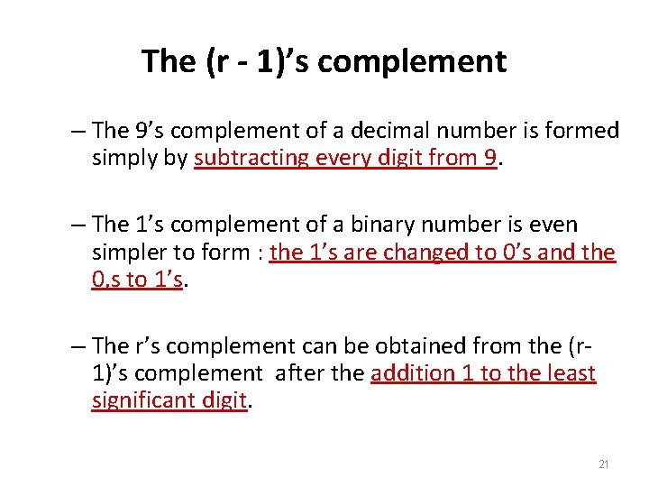 The (r - 1)’s complement – The 9’s complement of a decimal number is