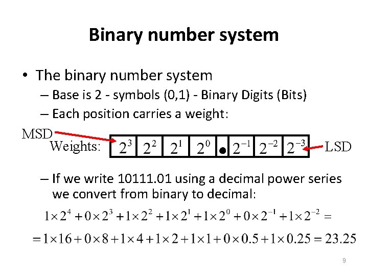 Binary number system • The binary number system – Base is 2 - symbols