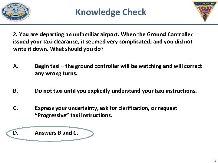 Knowledge Check 2. You are departing an unfamiliar airport. When the Ground Controller issued