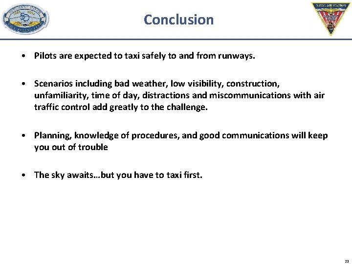 Conclusion • Pilots are expected to taxi safely to and from runways. • Scenarios