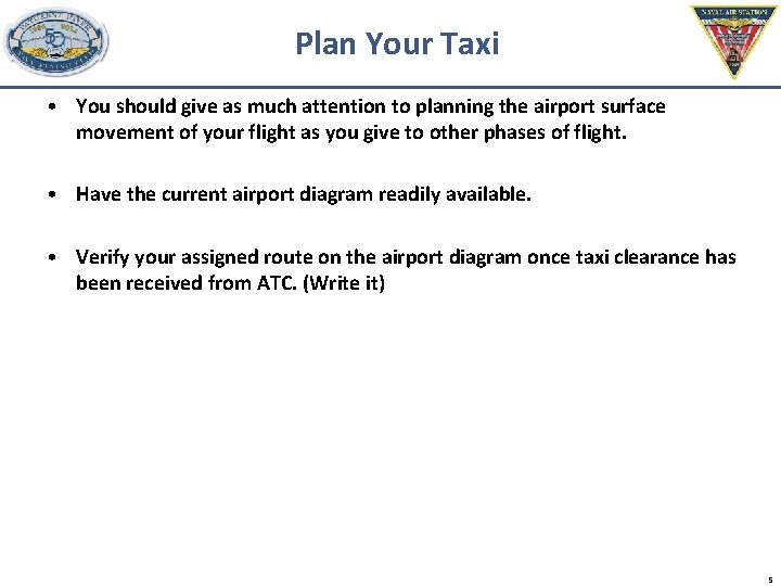 Plan Your Taxi • You should give as much attention to planning the airport