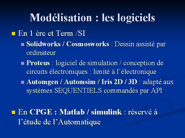Modélisation : les logiciels n En 1 ère et Term /SI Solidworks / Cosmosworks