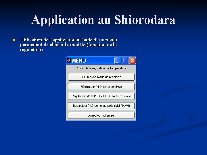 Application au Shiorodara n Utilisation de l’application à l’aide d’ un menu permettant de