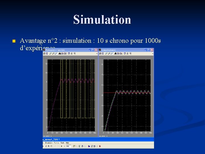 Simulation n Avantage n° 2 : simulation : 10 s chrono pour 1000 s
