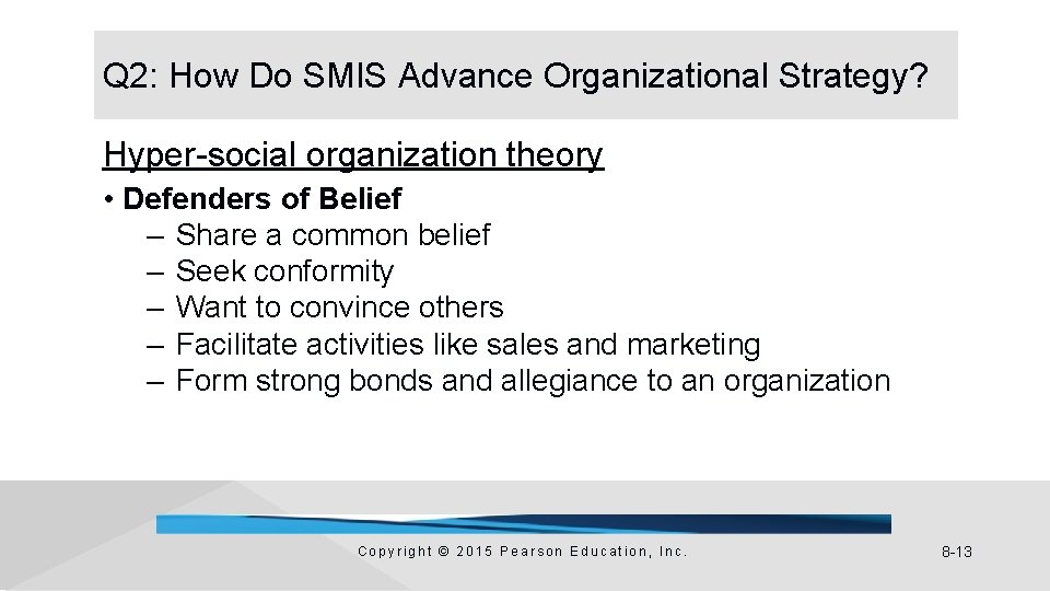 Q 2: How Do SMIS Advance Organizational Strategy? Hyper-social organization theory • Defenders of