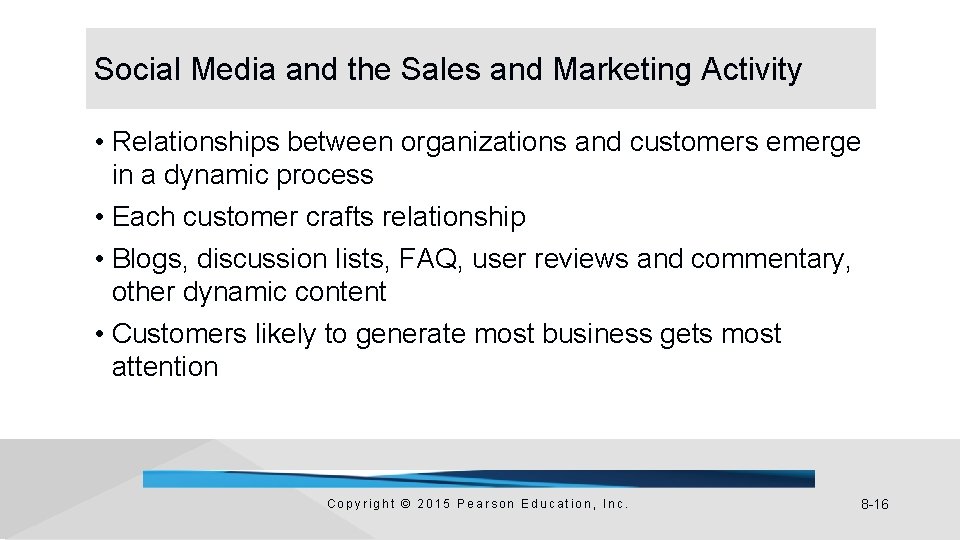 Social Media and the Sales and Marketing Activity • Relationships between organizations and customers