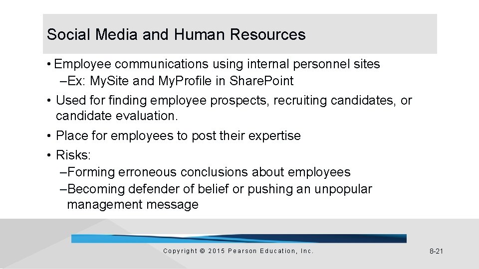 Social Media and Human Resources • Employee communications using internal personnel sites –Ex: My.