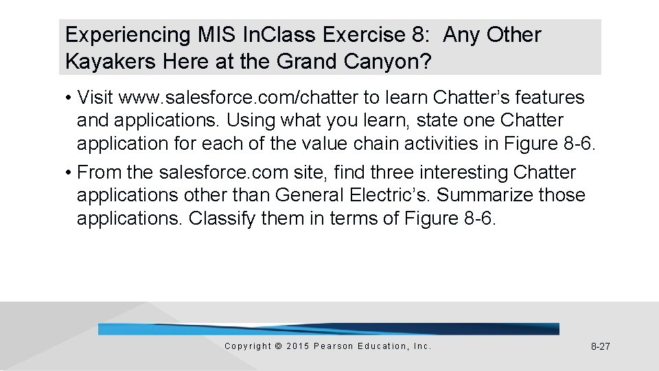 Experiencing MIS In. Class Exercise 8: Any Other Kayakers Here at the Grand Canyon?