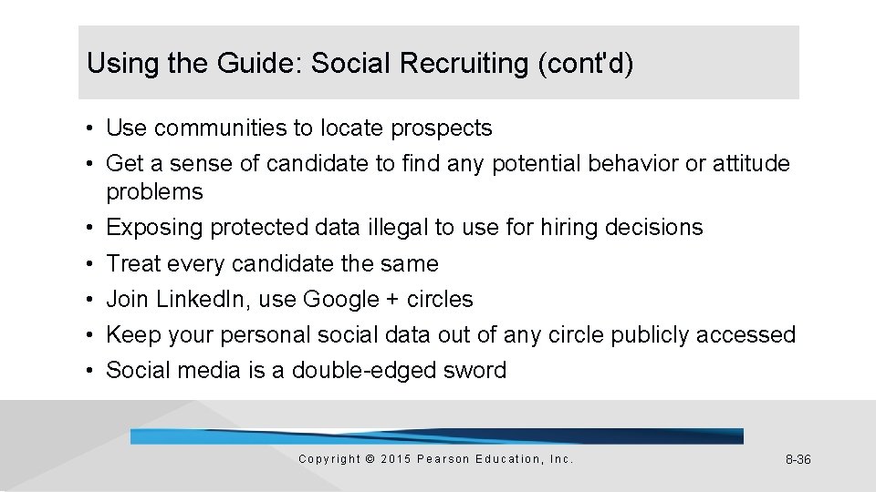 Using the Guide: Social Recruiting (cont'd) • Use communities to locate prospects • Get