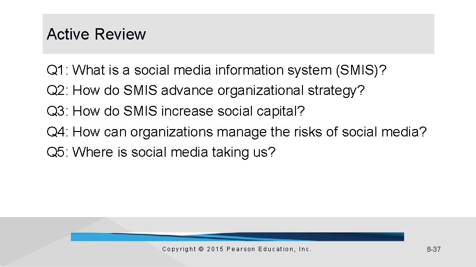 Active Review Q 1: What is a social media information system (SMIS)? Q 2: